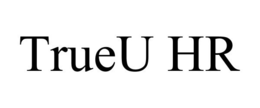 TRUEU HR trademark