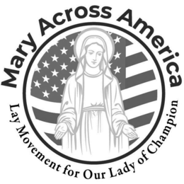 MARY ACROSS AMERICA LAY MOVEMENT FOR OUR LADY OF CHAMPION trademark
