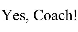 YES, COACH! trademark