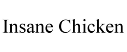 INSANE CHICKEN trademark