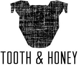TOOTH & HONEY trademark