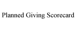 PLANNED GIVING SCORECARD trademark