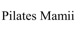 PILATES MAMII trademark
