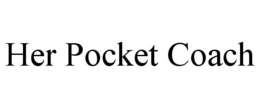 HER POCKET COACH trademark