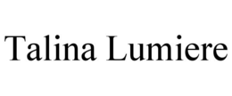 TALINA LUMIERE trademark