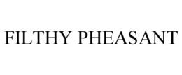 FILTHY PHEASANT trademark