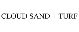 CLOUD SAND + TURF trademark