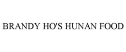 BRANDY HO'S HUNAN FOOD trademark