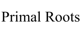 PRIMAL ROOTS trademark