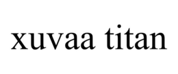XUVAA TITAN trademark