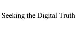 SEEKING THE DIGITAL TRUTH trademark