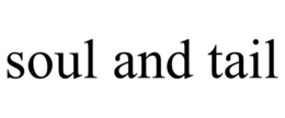 SOUL AND TAIL trademark