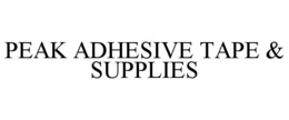 PEAK ADHESIVE TAPE & SUPPLIES trademark