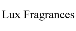 LUX FRAGRANCES trademark