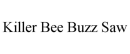 KILLER BEE BUZZ SAW trademark