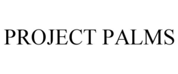 PROJECT PALMS trademark