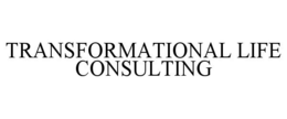 TRANSFORMATIONAL LIFE CONSULTING trademark