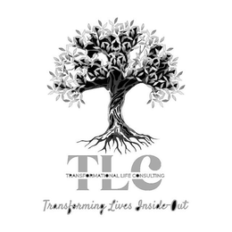 TLC TRANSFORMATIONAL LIFE CONSULTING TRANSFORMING LIVES INSIDE-OUT trademark