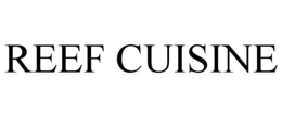 REEF CUISINE trademark