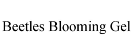 BEETLES BLOOMING GEL trademark