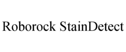 ROBOROCK STAINDETECT trademark