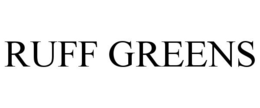 RUFF GREENS trademark
