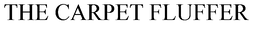THE CARPET FLUFFER trademark
