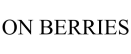 ON BERRIES trademark