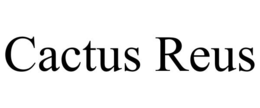 CACTUS REUS trademark