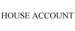 HOUSE ACCOUNT trademark