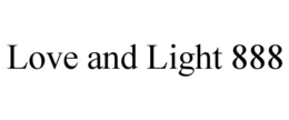 LOVE AND LIGHT 888 trademark