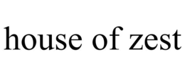 HOUSE OF ZEST trademark