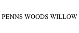 PENNS WOODS WILLOW trademark