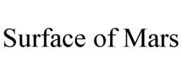 SURFACE OF MARS trademark