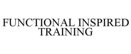 FUNCTIONAL INSPIRED TRAINING trademark