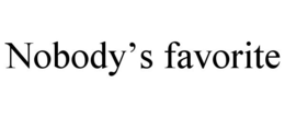 NOBODY'S FAVORITE trademark