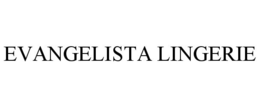 EVANGELISTA LINGERIE trademark