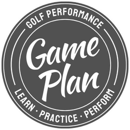 GAME PLAN GOLF PERFORMANCE LEARN PRACTICE PERFORM trademark