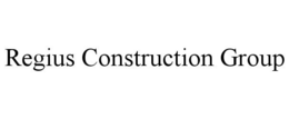 REGIUS CONSTRUCTION GROUP trademark