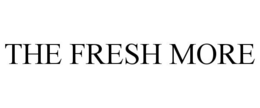 THE FRESH MORE trademark