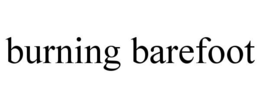 BURNING BAREFOOT trademark
