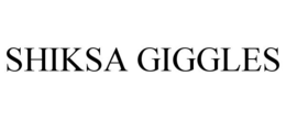 SHIKSA GIGGLES trademark
