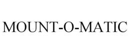 MOUNT-O-MATIC trademark