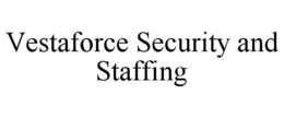 VESTAFORCE SECURITY AND STAFFING trademark