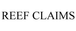 REEF CLAIMS trademark