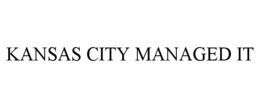 KANSAS CITY MANAGED IT trademark