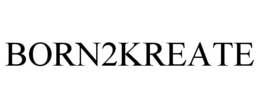 BORN2KREATE trademark