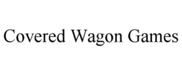 COVERED WAGON GAMES trademark