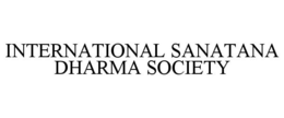 INTERNATIONAL SANATANA DHARMA SOCIETY trademark