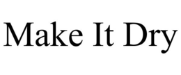 MAKE IT DRY trademark